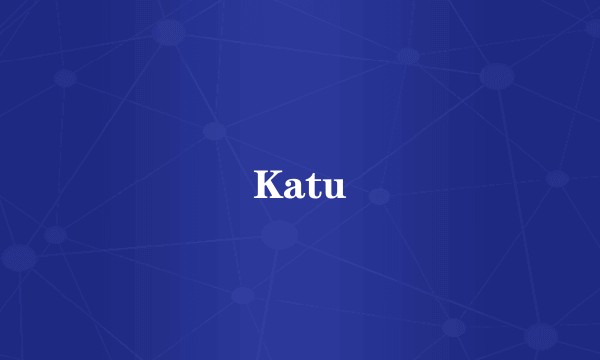 Katu