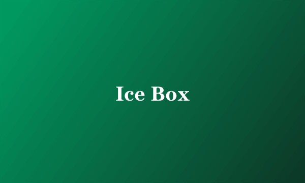 Ice Box