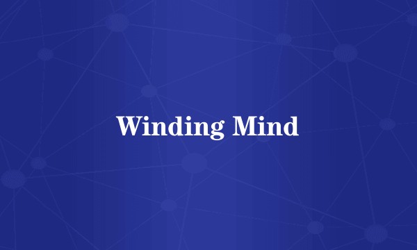 Winding Mind
