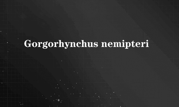 Gorgorhynchus nemipteri