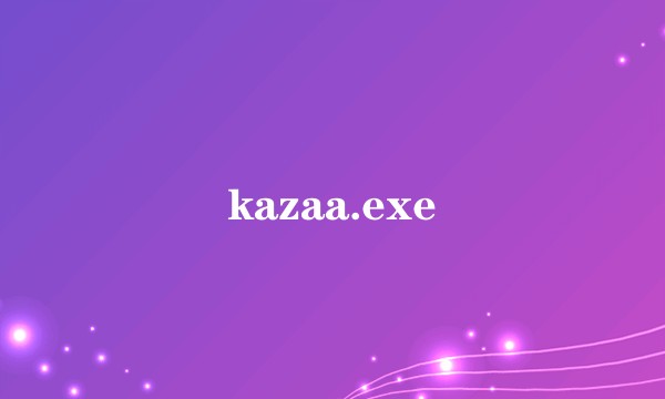 kazaa.exe