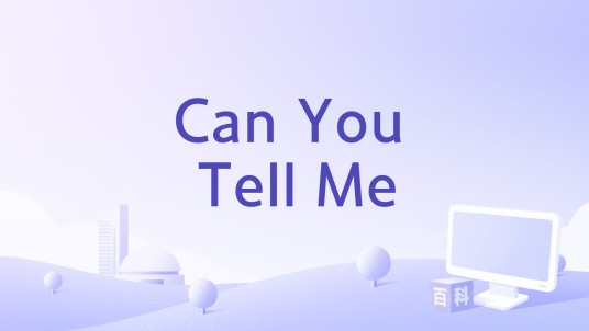 Can You Tell Me