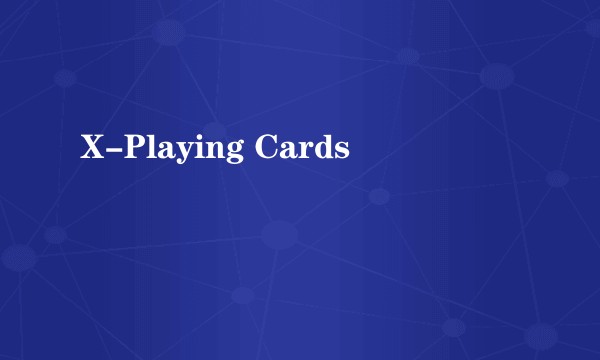 X-Playing Cards
