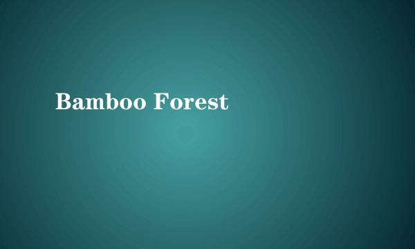 Bamboo Forest