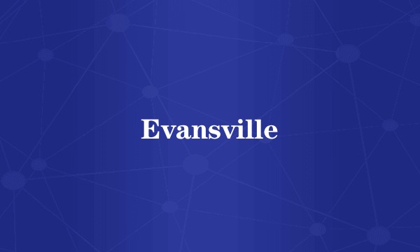 Evansville