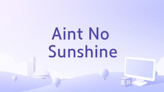 Aint No Sunshine