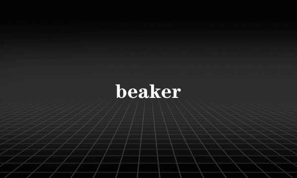 beaker
