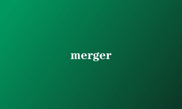 merger