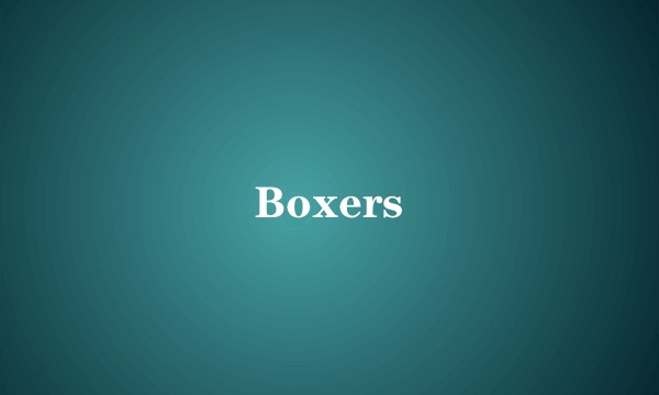 Boxers