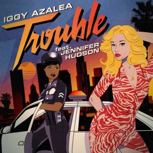 Trouble（伊基·阿塞莉娅和詹妮弗·哈德森演唱歌曲）
