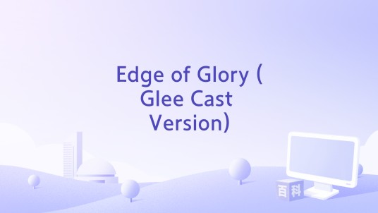 Edge of Glory (Glee Cast Version)