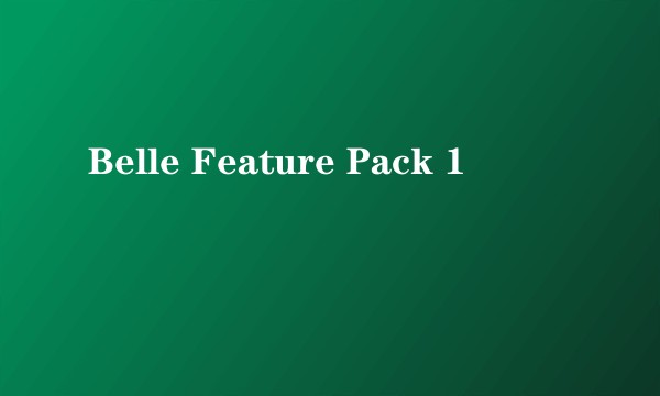 Belle Feature Pack 1