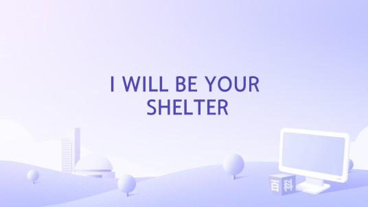 I WILL BE YOUR SHELTER