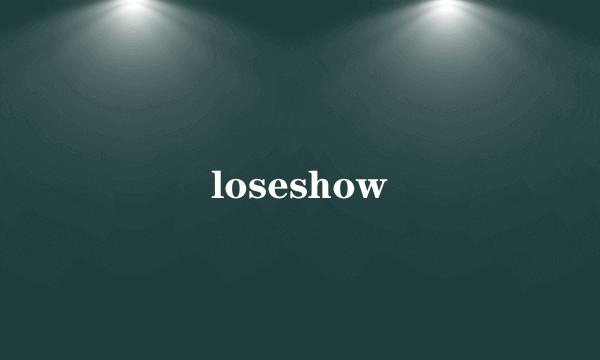 loseshow