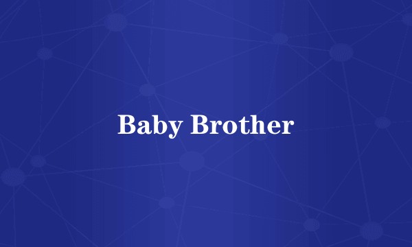 Baby Brother