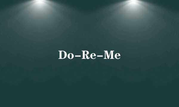 Do-Re-Me