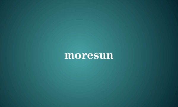 moresun