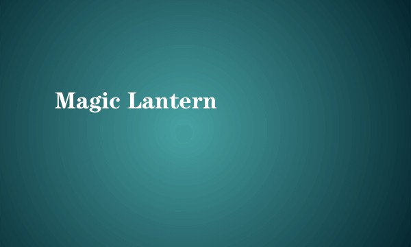 Magic Lantern