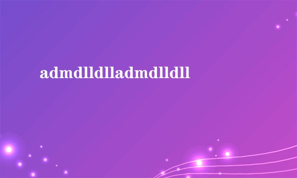 admdlldlladmdlldll